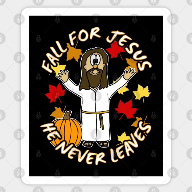 Fall For Jesus He Never Leaves Funny Christian Sticker by doodlerob